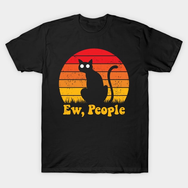 Ew, People T-Shirt by ChicGraphix